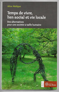Temps de vivre lien social et vie locale - Des alternatives pour une société à taille humaine