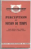Perception et notion du temps . Magali Bovet - Pierre Gréco - Seymour Papert - Gilbert Voyat