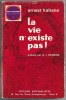 La vie nexiste pas!. Ernest Kahane 