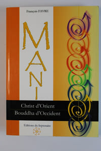 Mani Christ d'Orient Bouddha d'Occident
