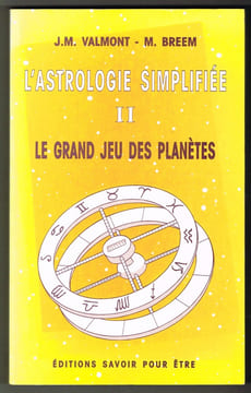 L'astrologie simplifiée II   Le grand jeu des planètes. J. M. Valmont  Martine Breem