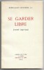 Se garder libre  Journal (1947-1954). Marie-Alain Couturier