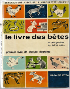 Le livre des bêtes - Les unes gentilles les autres pas - Premier livre de lecture courante