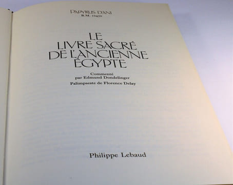 Le livre sacré de l'ancienne Egypte - Papyrus d'Ani B.M. 10470. Edmund Dondelinger et Florence Delay