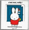 C'est moi miffy !. Dick Bruna