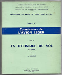 Préparation au brevet de pilote privé d'avion - Tome II Connaissance de l'avion léger - Livre IV La technique de vol