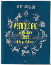 Astrologie - Symboliques - Calculs - Interprétations