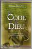 Le code de Dieu - Le secret de notre passé la promesse de notre avenir. Gregg Braden