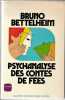 Psychanalyse des contes de fées. Bruno Bettelheim