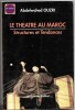 Le théâtre au Maroc - Structures et Tendances. Abdelwahed Ouzri