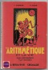 L'arithmétique et la vie - Cours élémentaire 1e et 2e années - Classes de 10e et 9e des lycées et collèges. J. Gourdon et A. Godier