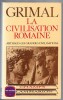 La civilisation romaine. Grimal