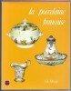 La porcelaine Française. Claire Dauguet et Dorothée Guilleme-Brulon