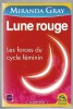 Lune rouge - Les forces du cycle féminin. Miranda Gray