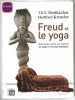 Freud et la yoga - Entretien entre un maître de yoga et un psychanalyste. T.K.V. Desikachar - Hellfried Krusche