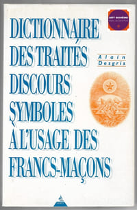 Dictionnaire des traités discours symboles à l'usage des francs-maçons
