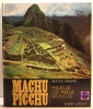 Machu Picchu - Fabuleuse cité perdue des incas. Simone Waisbard