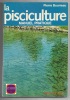 La pisciculture - Manuel pratique. Pierre Bourreau