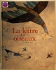 La lettre des oiseaux. Agnès Bertron-Martin et Aurélie Blanz