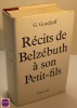 Récits de Belzébuth à son Petit-Fils - Critique objectivement impartiale de la vie des hommes. G. Gurdjieff