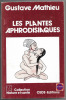 Les plantes aphrodisiaques. Gustave Mathieu