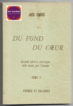 Du fond du cur - Tome I - Poèmes et ballades. Jack Harris