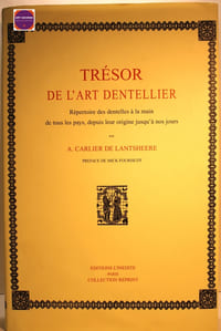 Trésor de l'art dentellier - Répertoire des dentelles à la main de tous les pays depuis leur origine jusqu'à nos jours