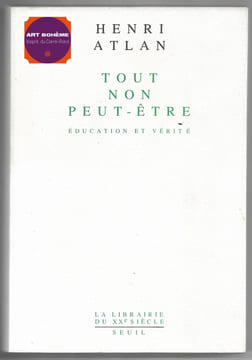 Tout non peut-être - education et vérité. Henri Atlan