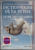 Dictionnaire de la bêtise suivi du livre des bizarres. Guy Bechtel & Jean-Claude Carrière