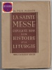 La sainte messe expliquée dans son histoire et sa liturgie. Dr Pius Parsch