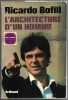 L'architecture d'un homme. Ricardo Bofill