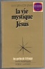 La vie mystique de Jésus. Dr. H. Spencer Lewis