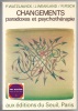 Changements - Paradoxes et psychothérapie. P. Watzlawick - J. Weakland - R. Fisch