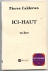 Ici-haut Haïku. Pierre Calderon