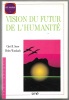 Vision du futur de l'humanité. Chet B. Snow - Helen Wambach