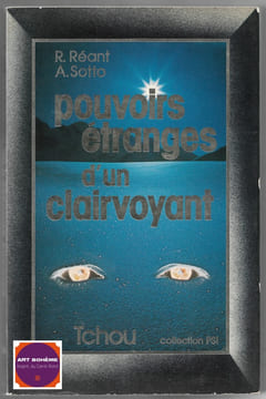 Pouvoirs étranges d'un clairvoyant. R. Réant - A. Sotto