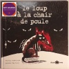 Le loup à la chair de poule. Thierry Robberecht et Quentin Van Gysel