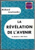 La révélation de l'avenir - De Babylone à Wall Street. Richard Lewinsohn