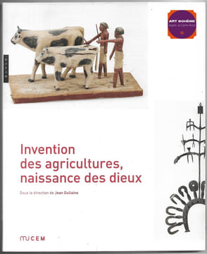Invention des agricultures naissance des dieux. Sous la direction de Jean Guilaine