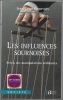 Les influences sournoises - Précis des manipulations ordinaires. Jean-Léon Beauvois