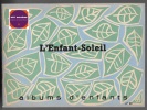 Albums d'enfant n°30 - L'enfant-Soleil. C.P. Ecole de la Citadelle Chalon-sur-Saône