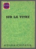 Albums d'enfants n°31 - Sur la vitre. Ecole de Trégastel