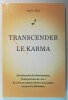 "Transcender le karma - A la dimension de l'âme humaine l'onde porteuse du ""La"" de la Transcendance Divine et Cosmique menant à la Libération". Inès ...