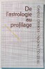 De l'astrologie au profilage. Carole Desbois et Nadine Touzeau