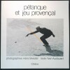 Pétanque et jeu provençal. Hans Silvester et  Yvan Audouard