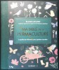 Ma bible de la permaculture - Le guide de référence pour jardiner durable. Blaise Leclerc