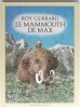 Le mammouth de Max. Roy Gerrard