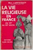 La vie religieuse en France dyu VIIe au Xxe siècle. Mgr J. Lestocquoy