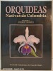Orquidea naivas de Colombia - Volumen 1 : Acacalis-Dryadella. Collectif