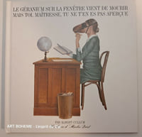 Le géranium sur la fenêtre vient de mourir mais toi maîtresse tu ne t'en es pas aperçue